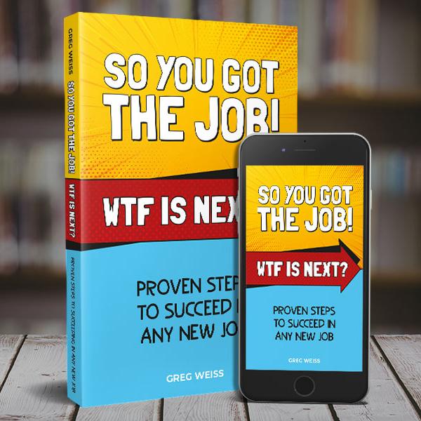 So You Got The Job! WTF Is Next?