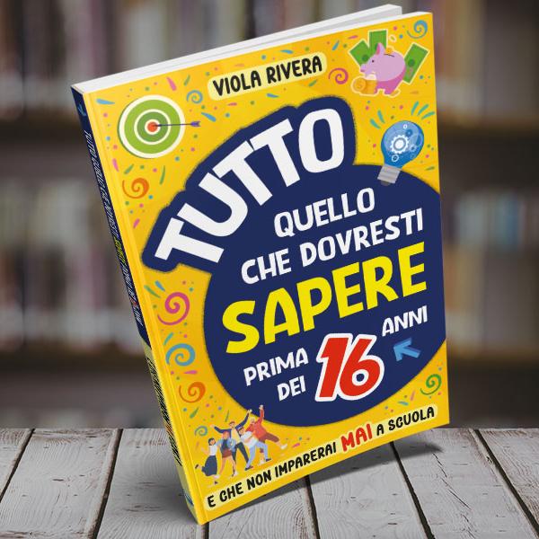 Tutto quello che dovresti sapere prima dei 16 anni